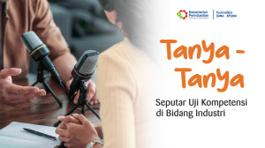 Tanya - Tanya Seputar Uji Kompetensi di Bidang Industri